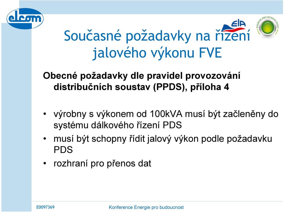 výkonem od 100kVA musí být začleněny do systému dálkového řízení PDS