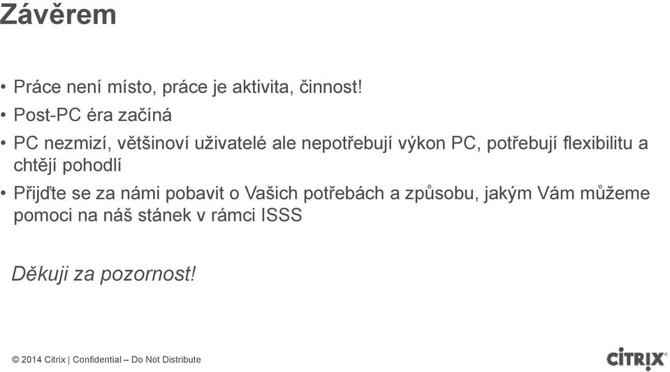 PC, potřebují flexibilitu a chtějí pohodlí Přijďte se za námi pobavit o