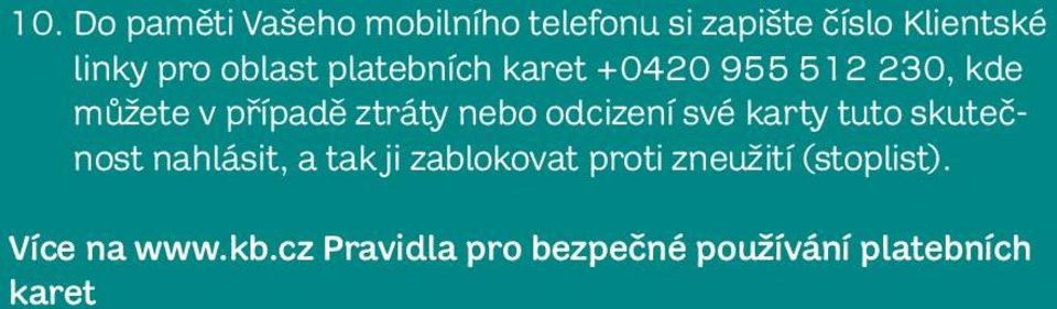 odcizení své karty tuto skutečnost nahlásit, a tak ji zablokovat proti