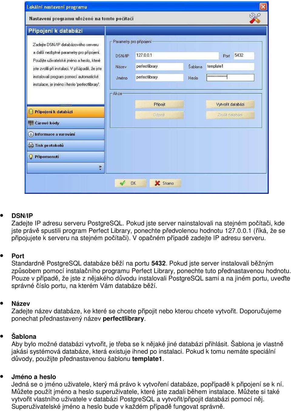 Pokud jste server instalovali běžným způsobem pomocí instalačního programu Perfect Library, ponechte tuto přednastavenou hodnotu.