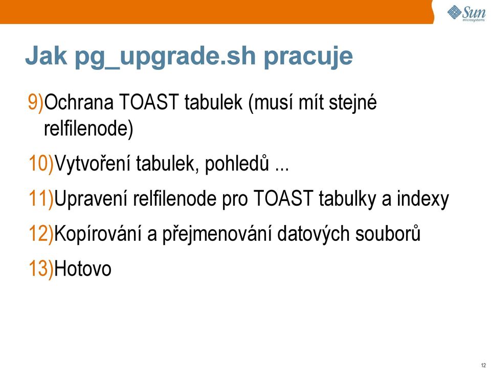 relfilenode) 10)Vytvoření tabulek, pohledů.