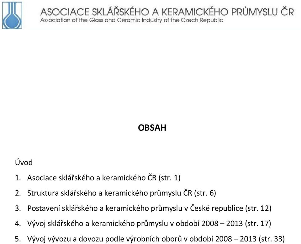 Postavení sklářského a keramického průmyslu v České republice (str. 12) 4.