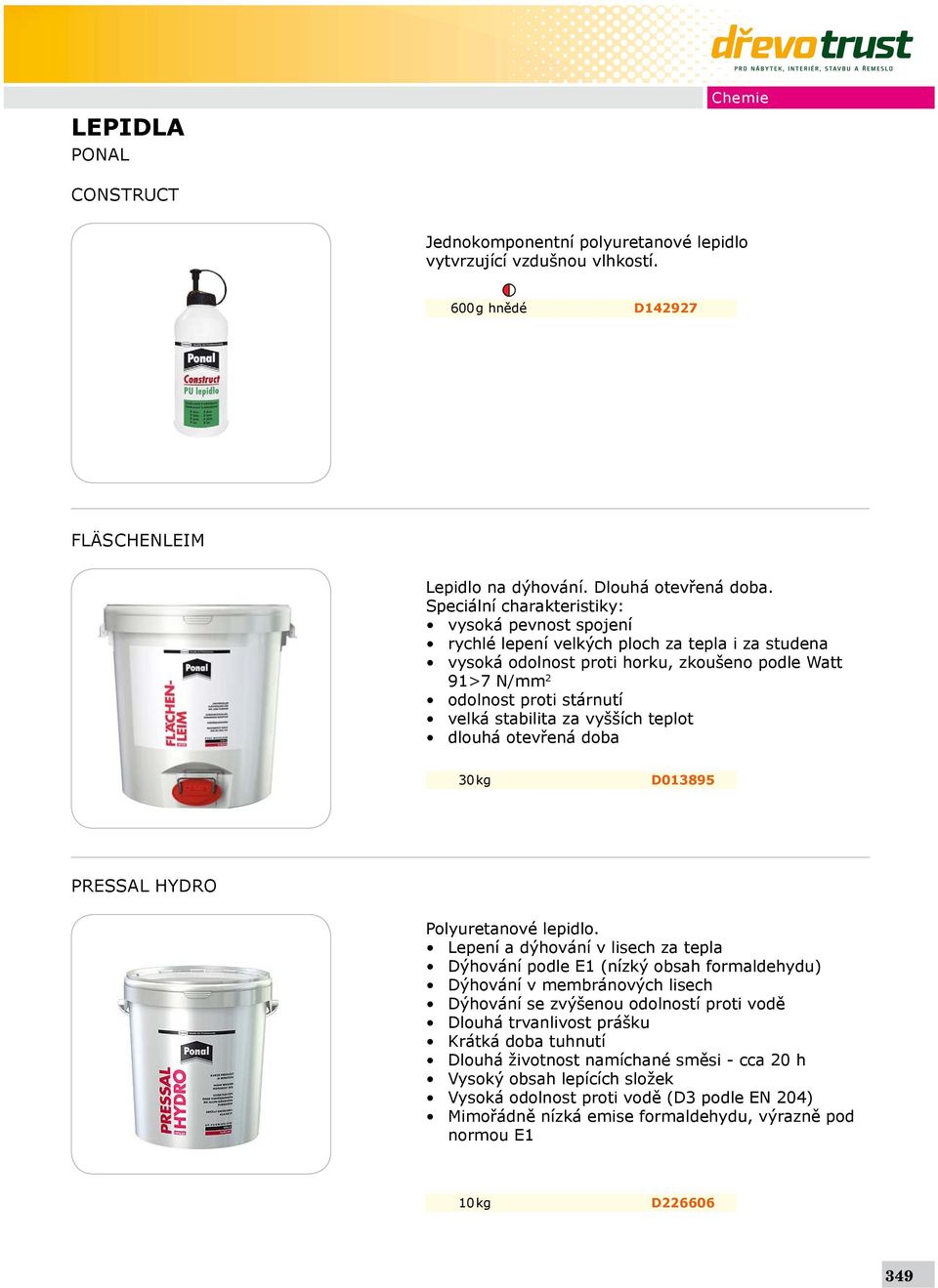 stabilita za vyšších teplot dlouhá otevřená doba 30 kg D013895 PRESSAL HYDRO Polyuretanové lepidlo.
