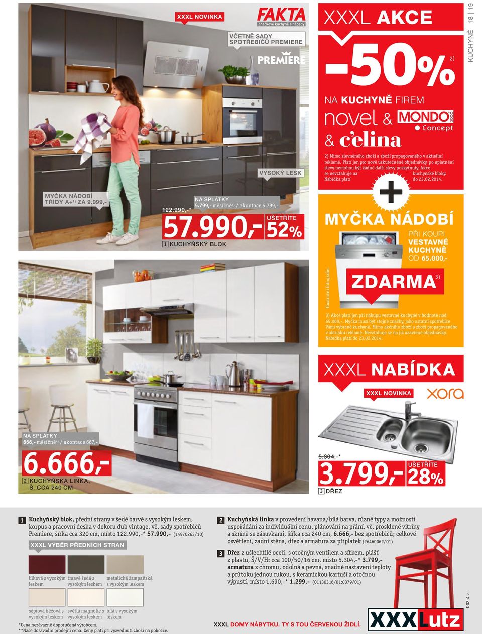 MYČKA NÁDOBÍ TŘÍDY A+ 1) ZA 9.999,- 122.990,-* 5.799,- měsíčně 4) / akontace 5.799,- 57.990,- 52% 1 KUCHYŇSKÝ BLOK MYČKA NÁDOBÍ PŘI KOUPI VESTAVNÉ KUCHYNĚ OD 65.000,- Ilustrační fotografie.