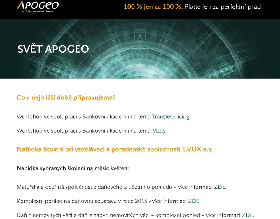 Komplexní pohled na daňovou soustavu v roce 2015 - více informací ZDE.