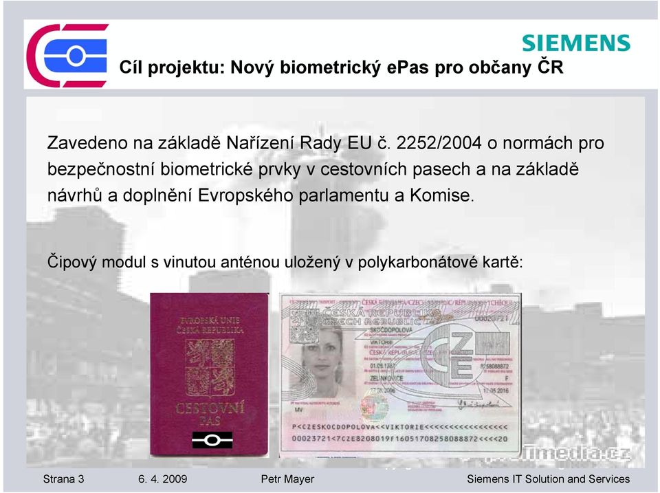 2252/2004 o normách pro bezpečnostní biometrické prvky v cestovních pasech a na