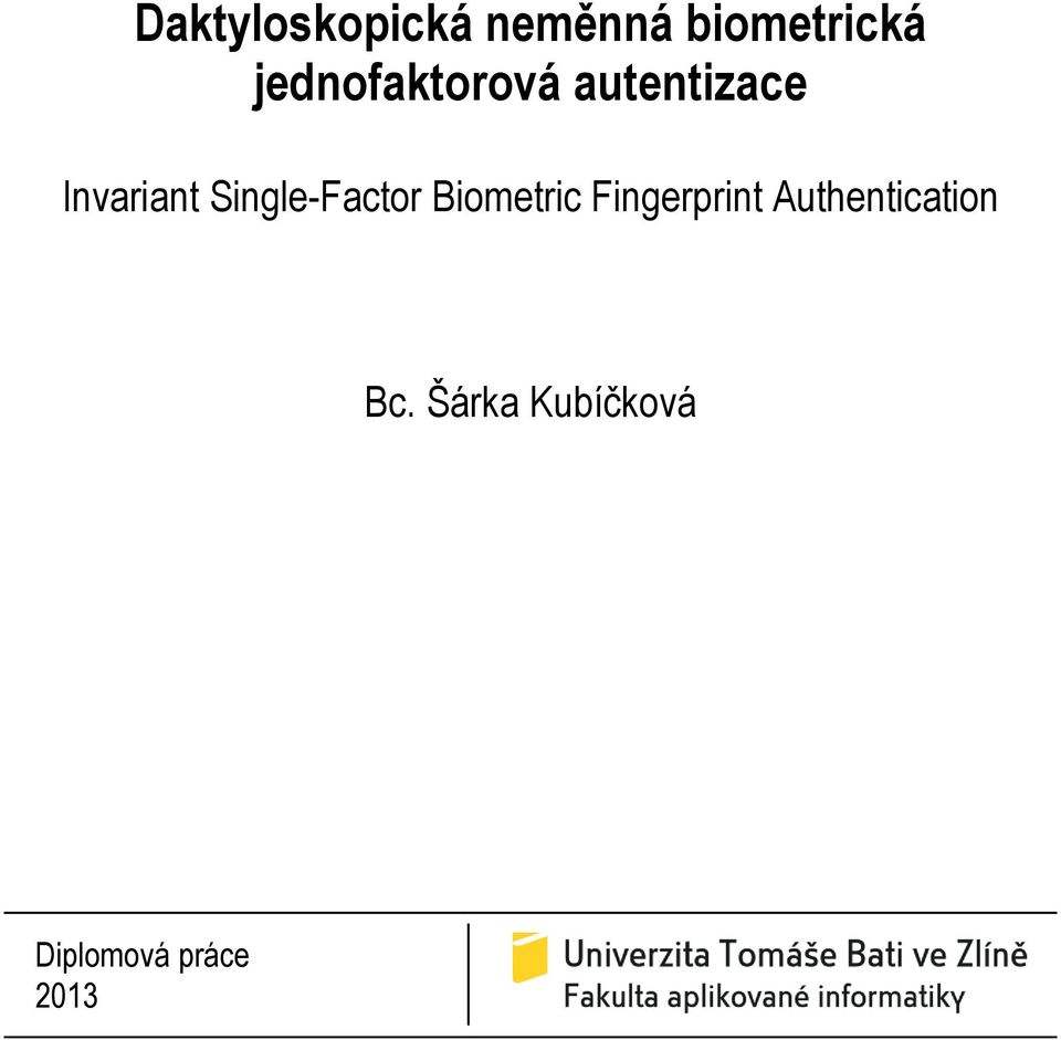 Single-Factor Biometric Fingerprint