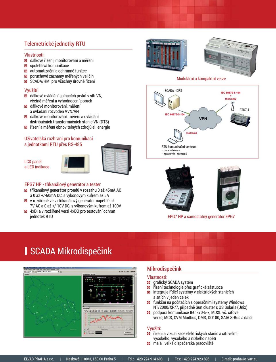 onitorován, en a ovládán rozvoden VV V dálkové onitorován, en ovládán di tri u n ch tran or a n ch tanic V T SCADA