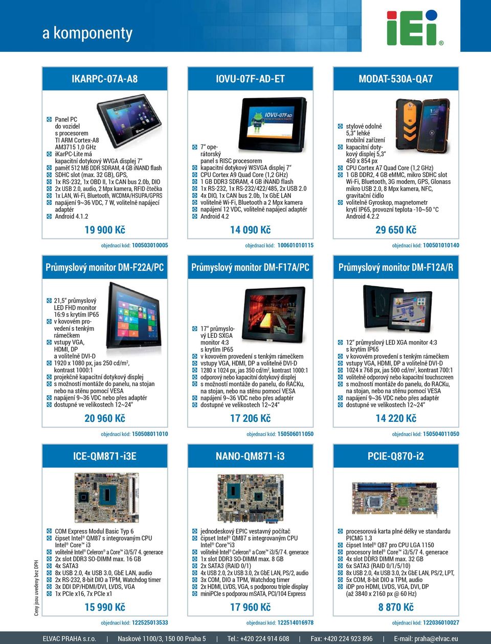 0, audio, 2 Mpx kamera, RFID čtečka 1x