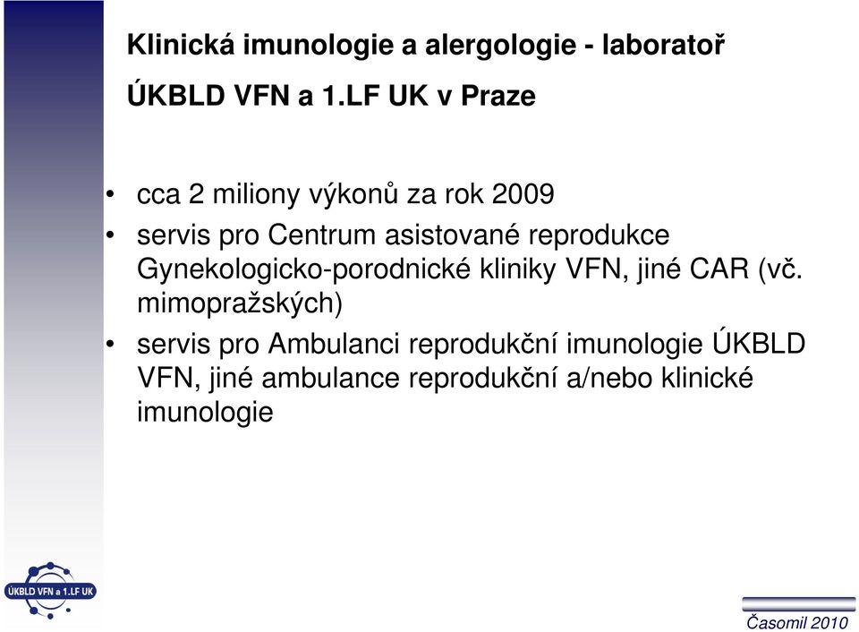 reprodukce Gynekologicko-porodnické kliniky VFN, jiné CAR (vč.