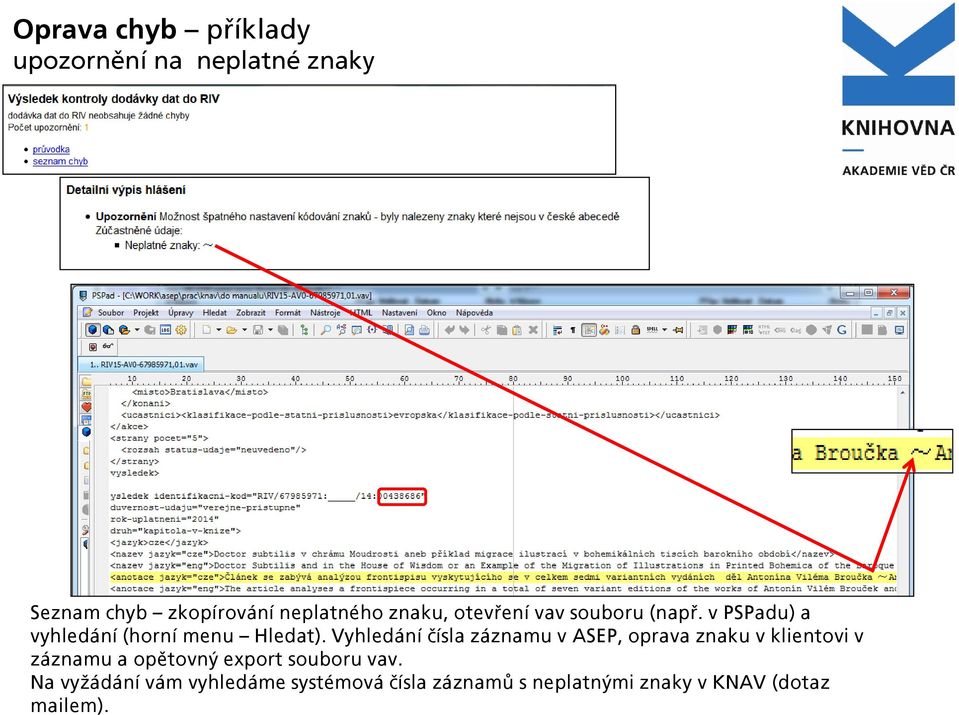 Vyhledání čísla záznamu v ASEP, oprava znaku v klientovi v záznamu a opětovný export