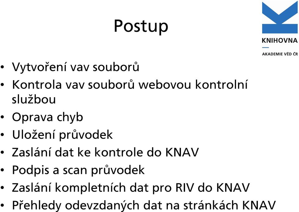 ke kontrole do KNAV Podpis a scan průvodek Zaslání