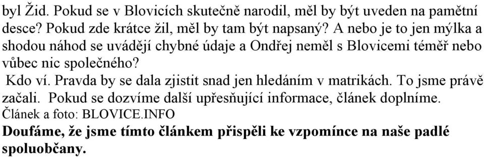 A nebo je to jen mýlka a shodou náhod se uvádějí chybné údaje a Ondřej neměl s Blovicemi téměř nebo vůbec nic společného?