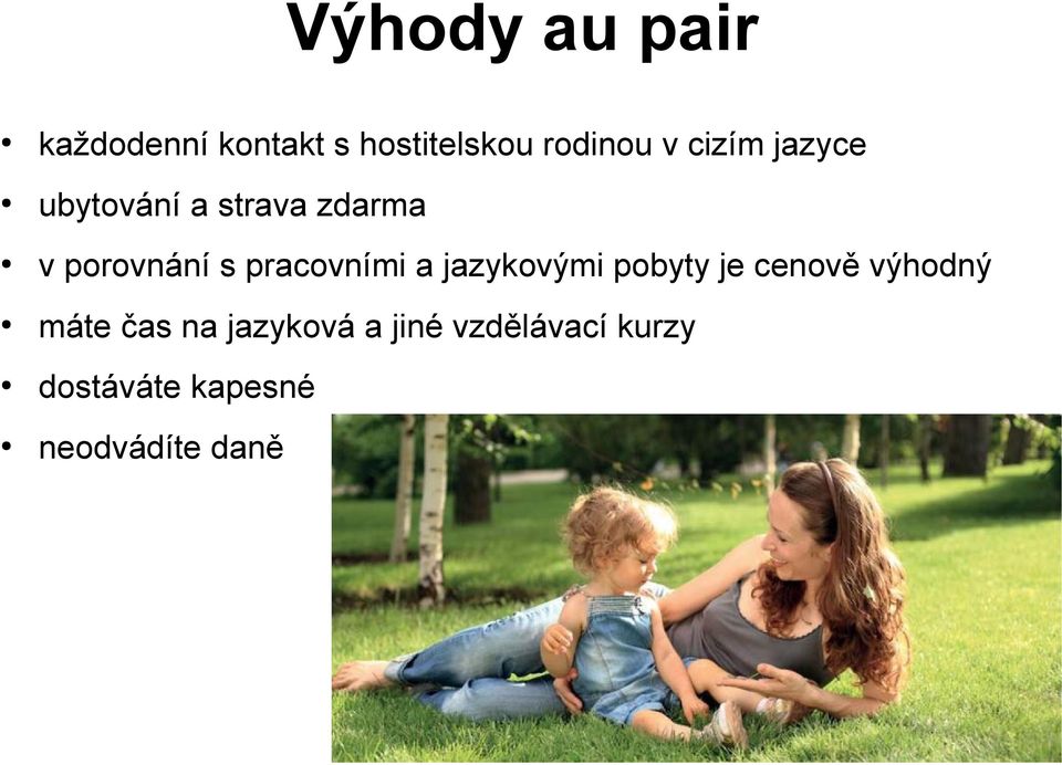 pracovními a jazykovými pobyty je cenově výhodný máte čas