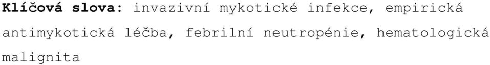 antimykotická léčba, febrilní