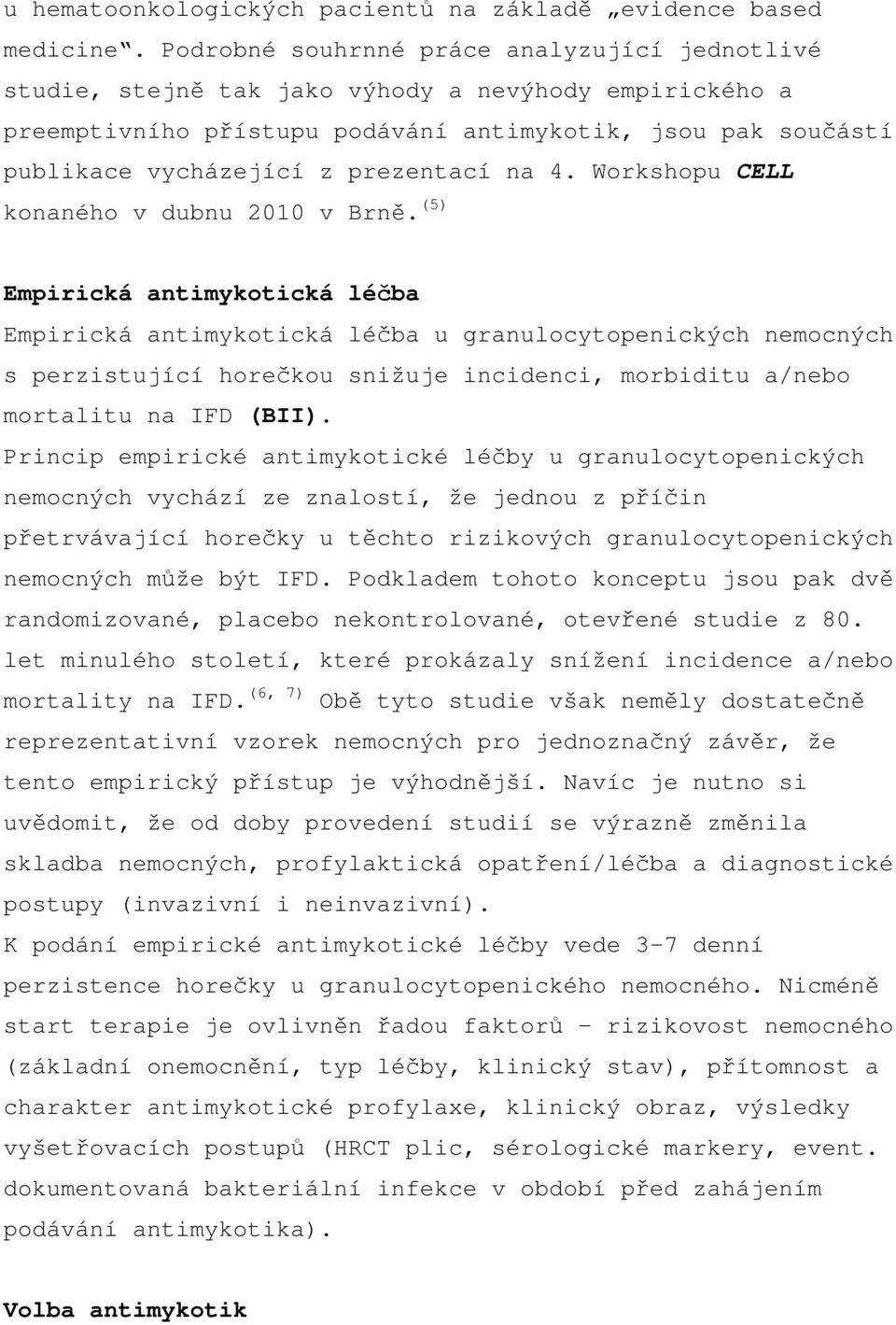 prezentací na 4. Workshopu CELL konaného v dubnu 2010 v Brně.