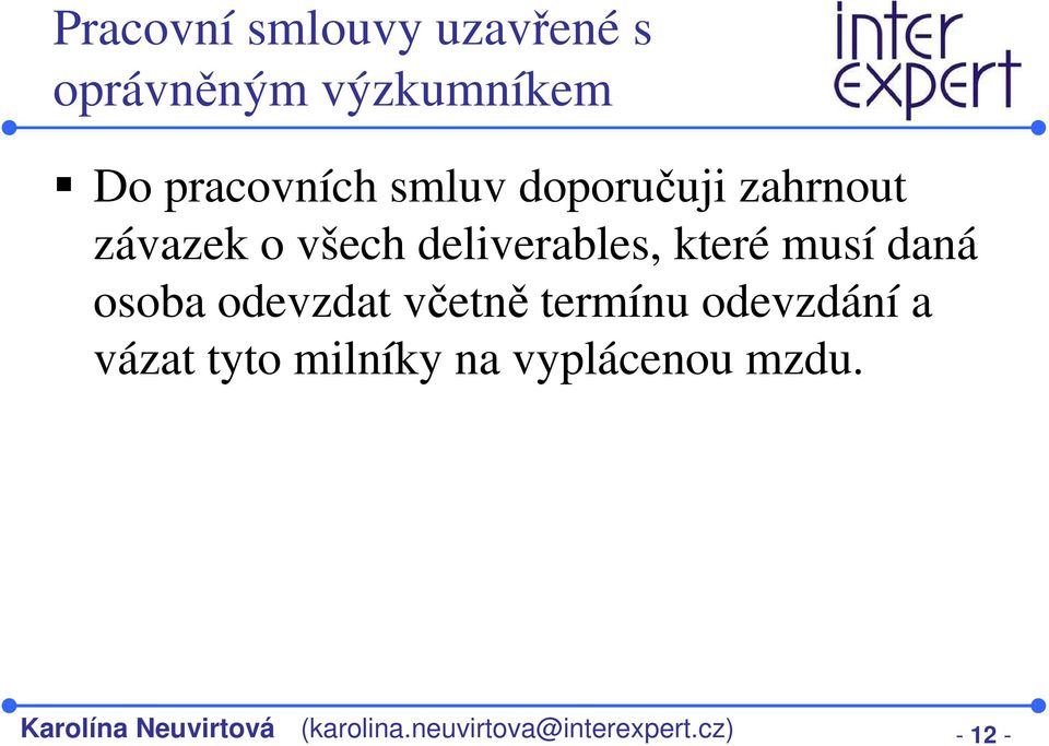 osoba odevzdat včetně termínu odevzdání a vázat tyto milníky na