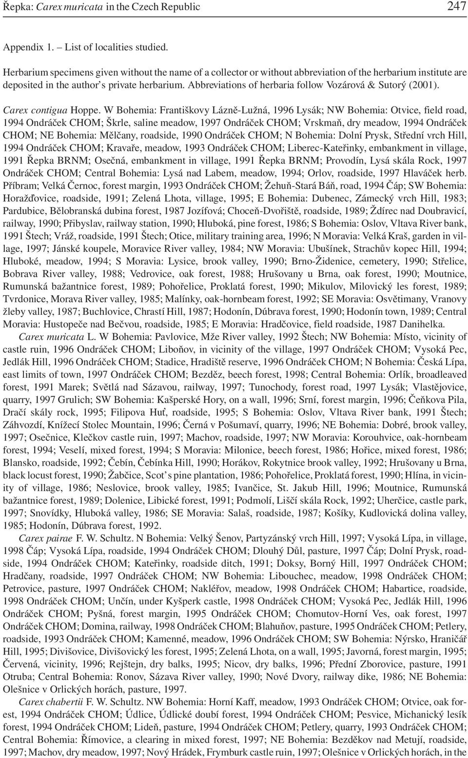 Abbreviations of herbaria follow Vozárová & Sutorý (2001). Carex contigua Hoppe.