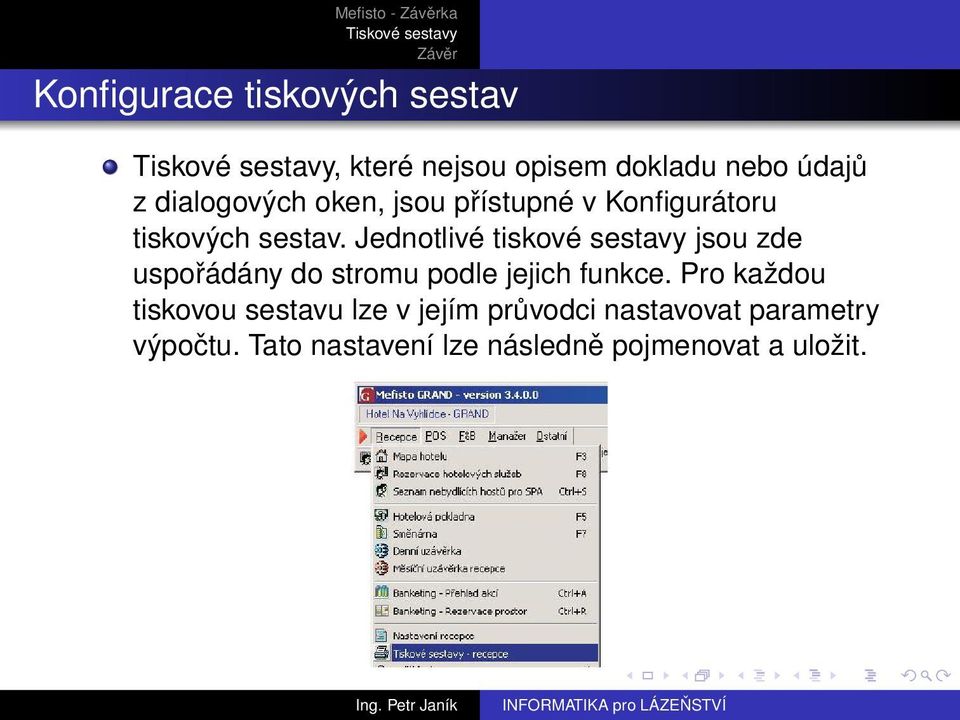 Jednotlivé tiskové sestavy jsou zde uspořádány do stromu podle jejich funkce.