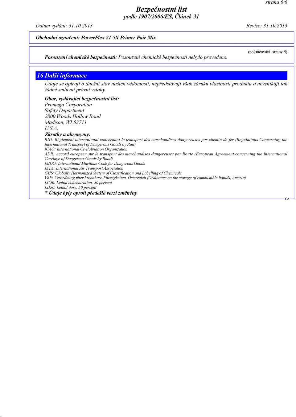 Obor, vydávající bezpečnostní list: Promega Corporation Safety Department 2800 Woods Hollow Road Madison, WI 53711 U.S.A.