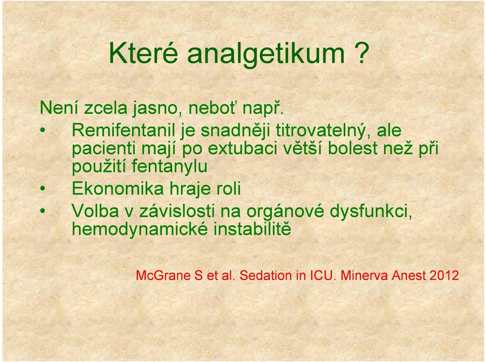 bolest než při použití fentanylu Ekonomika hraje roli Volba v závislosti