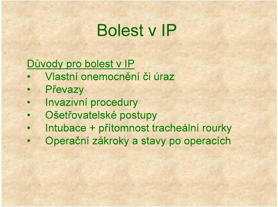 Ošetřovatelské postupy Intubace + přítomnost