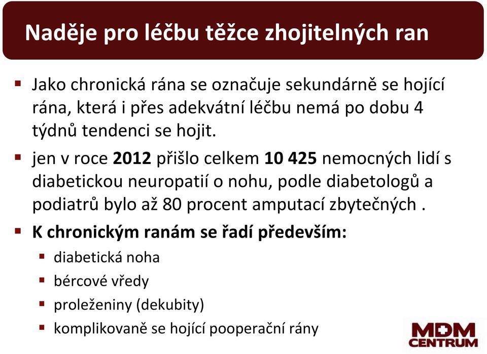 jen v roce 2012 přišlo celkem 10 425 nemocných lidí s diabetickou neuropatií o nohu, podle diabetologů a