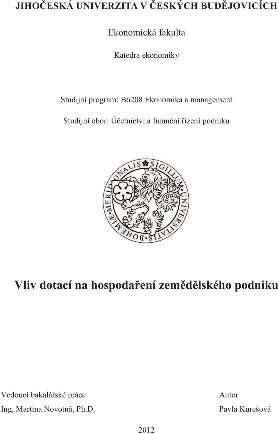 Účetnictví a finanční řízení podniku Vliv dotací na hospodaření zemědělského