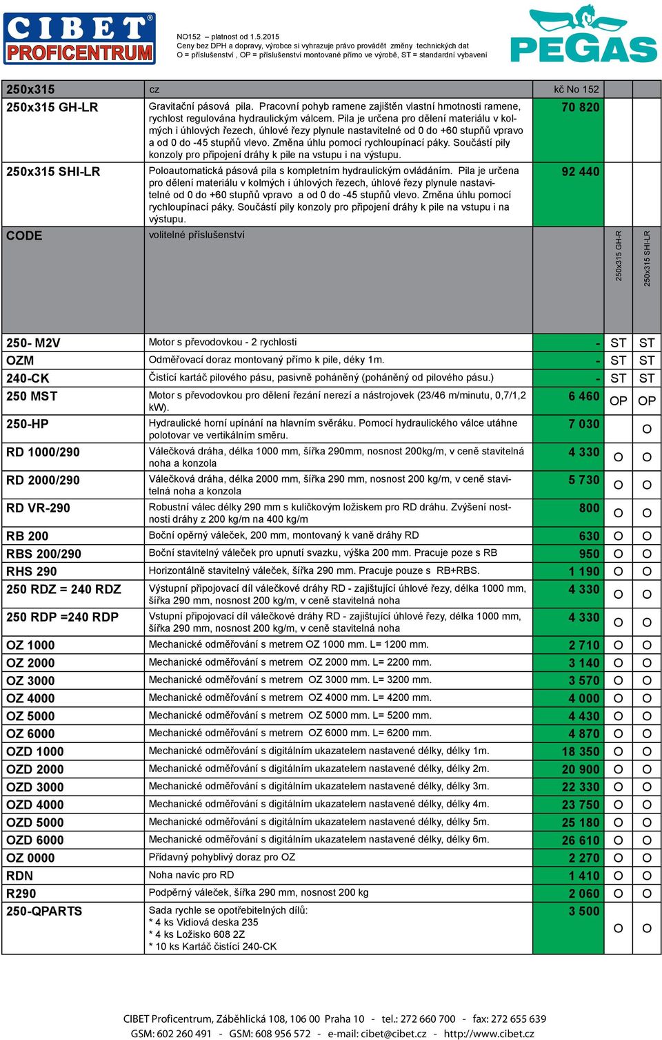 Pila je určena pro dělení materiálu v kolmých i úhlových řezech, úhlové řezy plynule nastavitelné od 0 do +60 stupňů vpravo a od 0 do 45 stupňů vlevo. Změna úhlu pomocí rychloupínací páky.