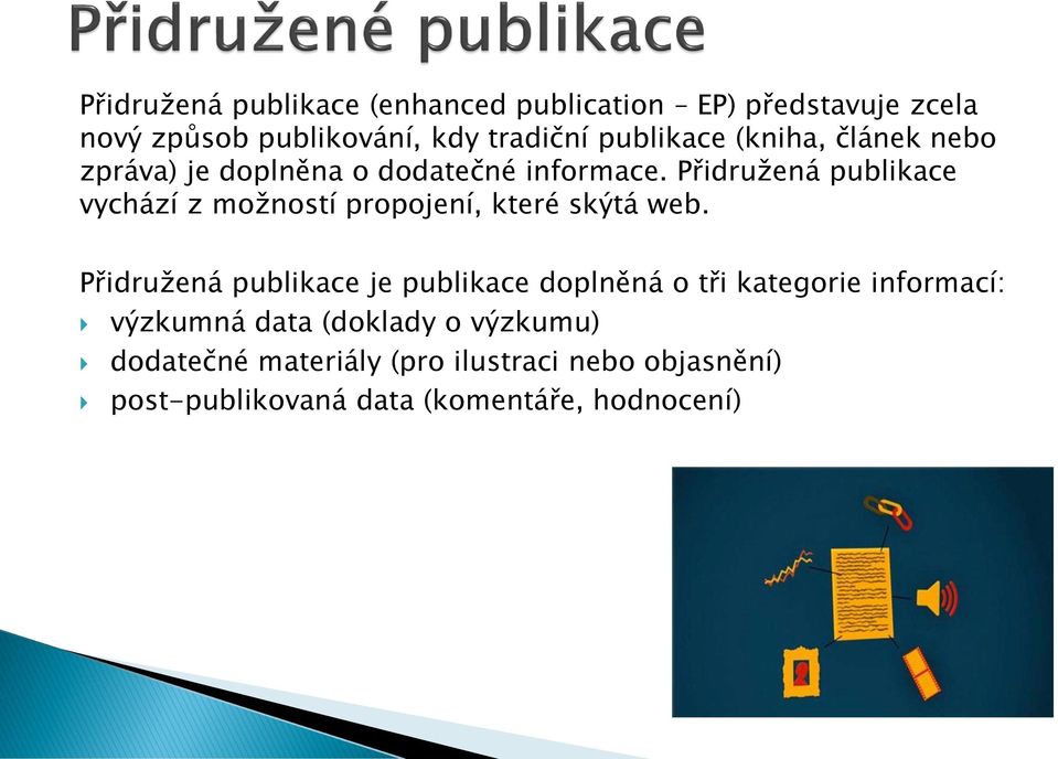 Přidružená publikace vychází z možností propojení, které skýtá web.