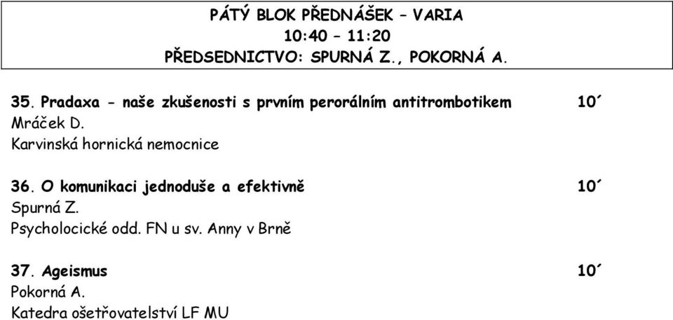 Karvinská hornická nemocnice 36. O komunikaci jednoduše a efektivně 10 Spurná Z.