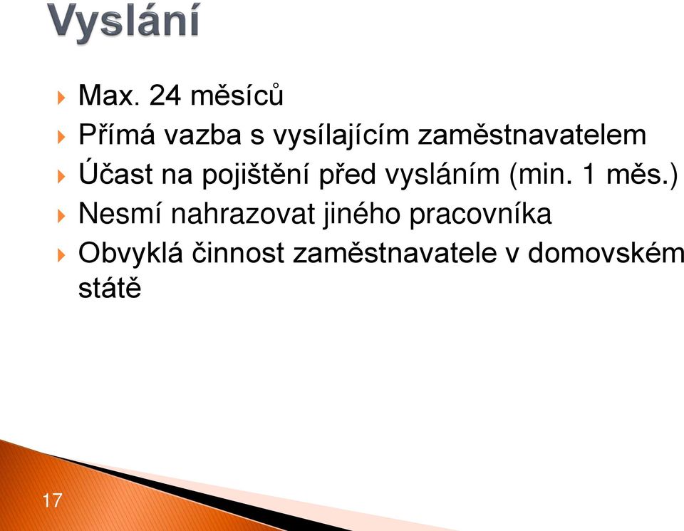 vysláním (min. 1 měs.