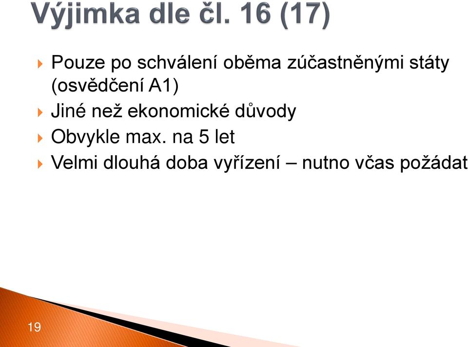 než ekonomické důvody Obvykle max.