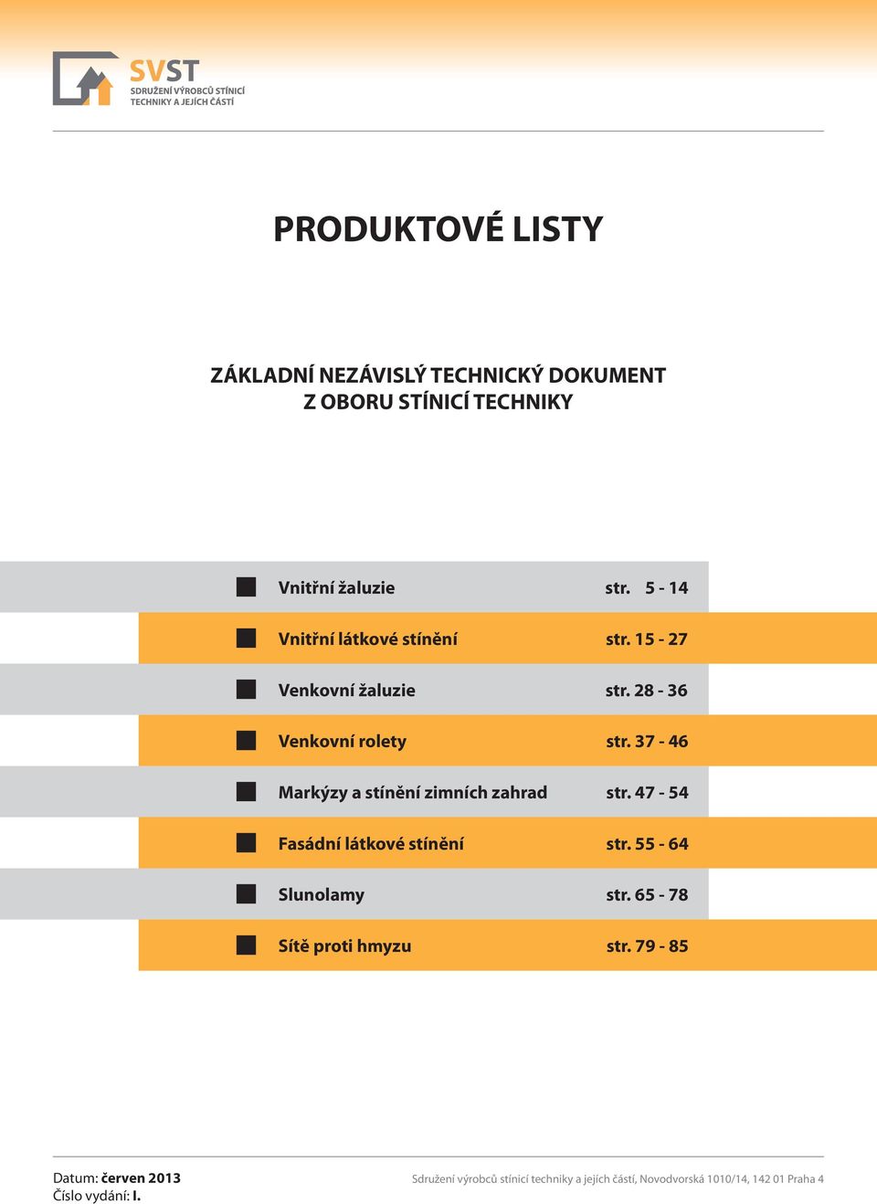 15-27 Venkovní žaluzie str. 28-36 Venkovní rolety str.