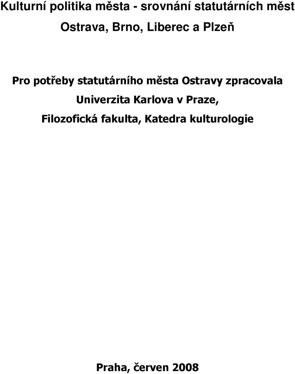 města Ostravy zpracovala Univerzita Karlova v Praze,