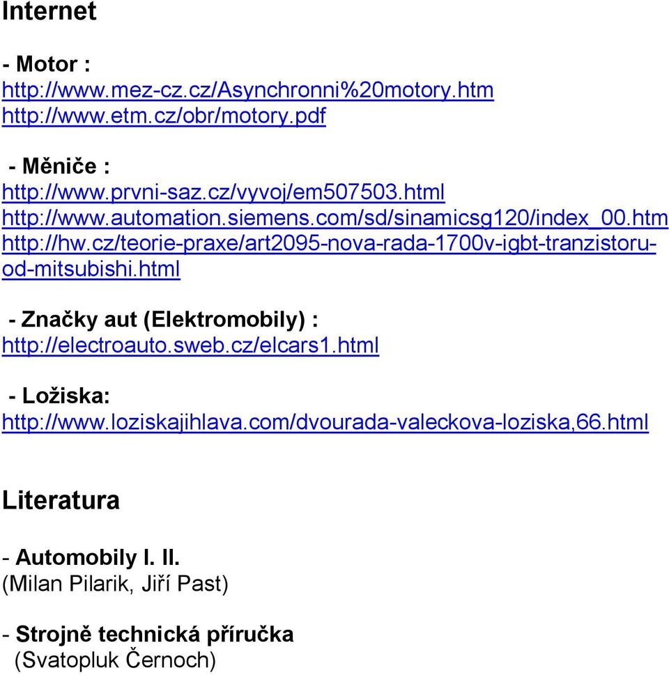 cz/teorie-praxe/art2095-nova-rada-1700v-igbt-tranzistoruod-mitsubishi.html - Značky aut (Elektromobily) : http://electroauto.sweb.