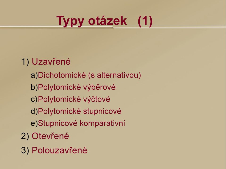 c)polytomické výčtové d)polytomické