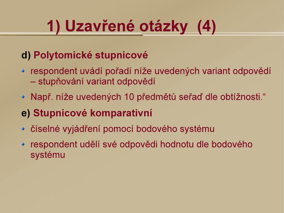 níže uvedených 10 předmětů seřaď dle obtížnosti.