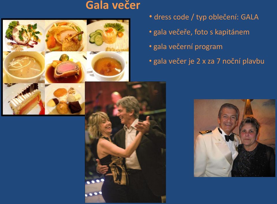 s kapitánem gala večerní program