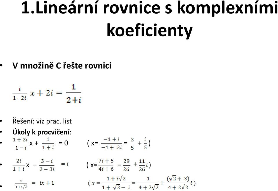 rovnici Řešení: viz prac.