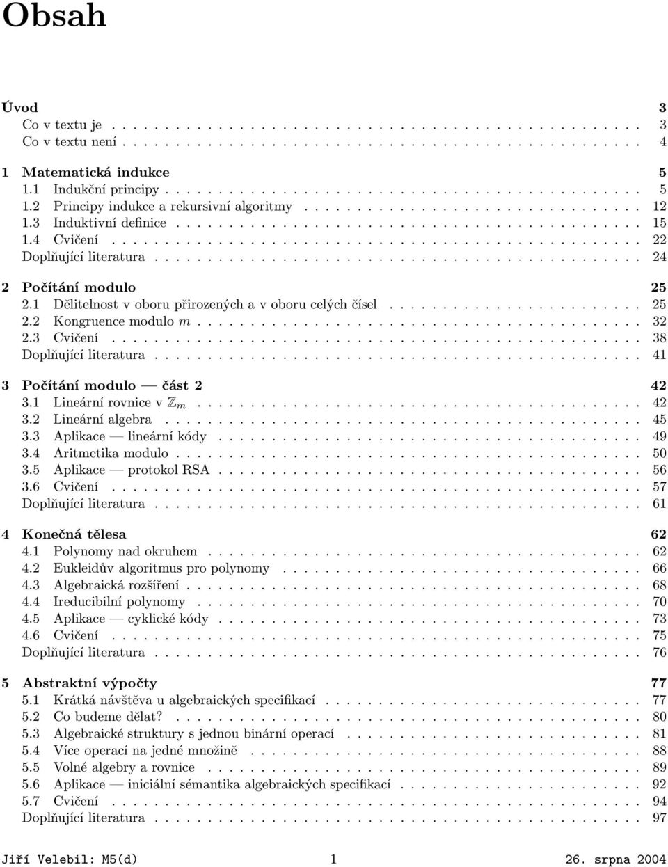 4 Cvičení.................................................. 22 Doplňující literatura.............................................. 24 2 Počítání modulo 25 2.