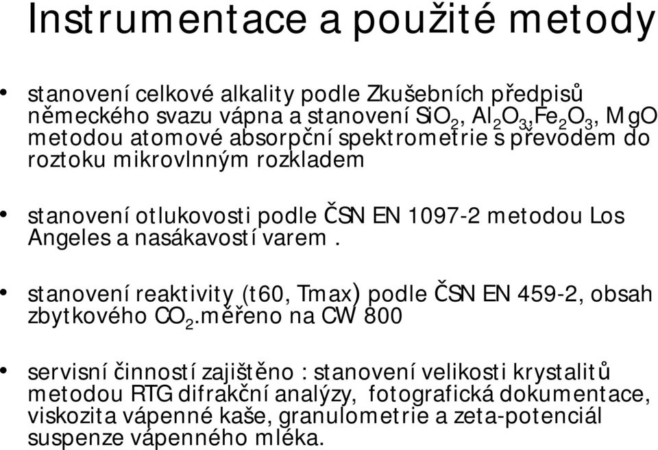 nasákavostí varem. stanovení reaktivity (t60, Tmax) podle ČSN EN 459-2, obsah zbytkového CO 2.