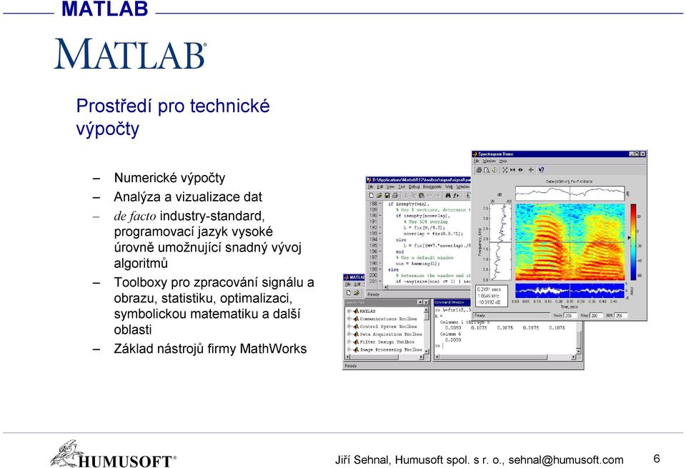 Toolboxy pro zpracování signálu a obrazu, statistiku, optimalizaci, symbolickou matematiku a