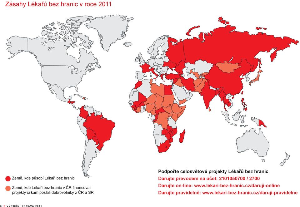 projekty Lékařů bez hranic Darujte převodem na účet: 2101050700 / 2700 Darujte on-line: www.