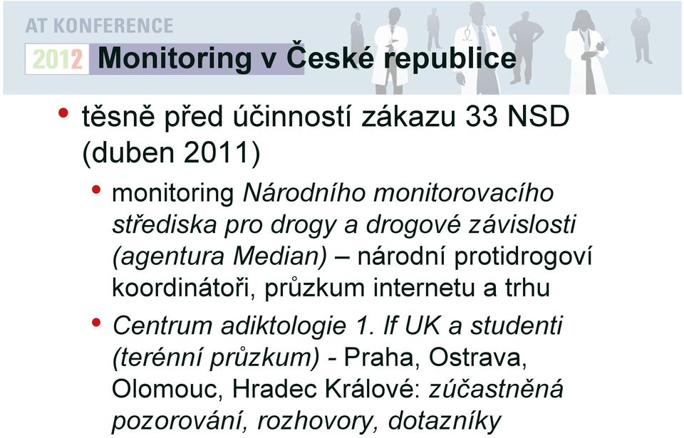 protidrogoví koordinátoři, průzkum internetu a trhu Centrum adiktologie 1.