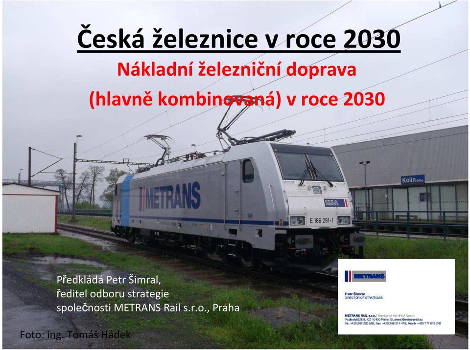 roce 2030 Předkládá Petr Šimral, ředitel odboru