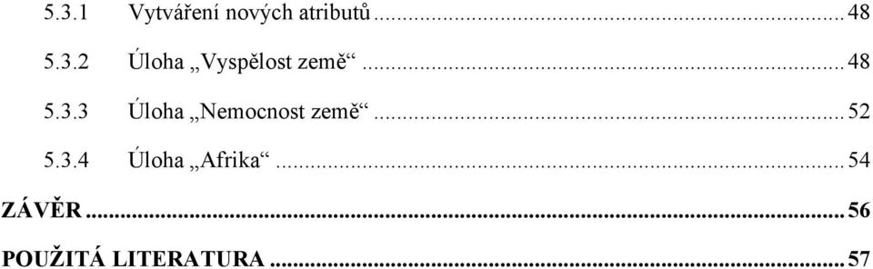 ..52 5.3.4 Úloha Afrika...54 ZÁVĚR.