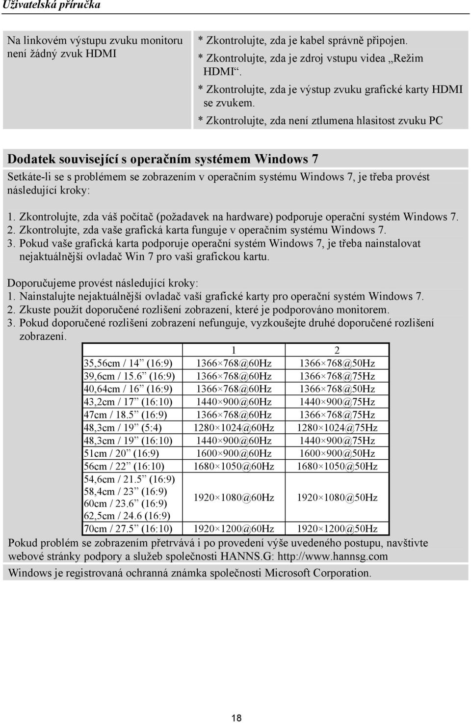 * Zkontrolujte, zda není ztlumena hlasitost zvuku PC Dodatek související s operačním systémem Windows 7 Setkáte-li se s problémem se zobrazením v operačním systému Windows 7, je třeba provést