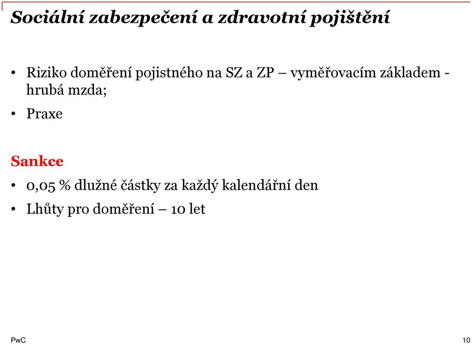 základem - hrubá mzda; Praxe Sankce 0,05 % dlužné