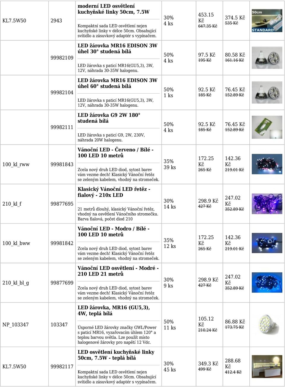 LED žárovka MR16 EDISON 3W úhel 60 studená bílá 99982104 LED žárovka s paticí MR16(GU5,3), 3W, 12V, náhrada 30-35W halogenu.